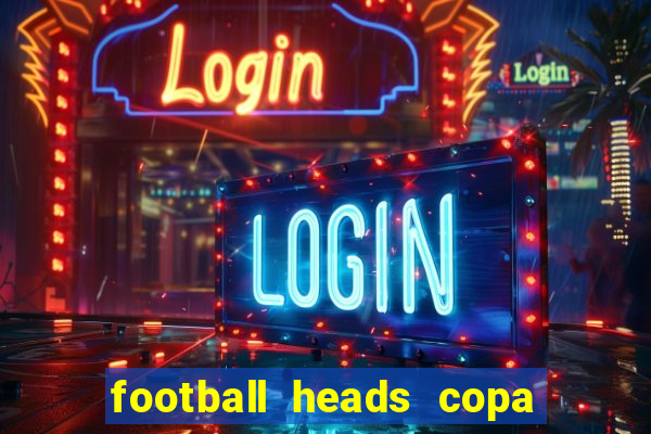 football heads copa libertadores 2015 dvadi